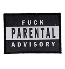 FUCK PARENTAL ADVISORY